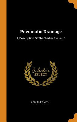 Libro Pneumatic Drainage: A Description Of The Berlier Sy...