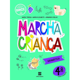 Marcha Criança Gramática 4ª Ano, De Maria Teresa, Maria Elisabete, Armando Coelho. Série 4ºano Editora Scipione, Capa Mole, Edição 3 Em Português, 2020