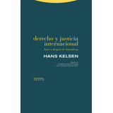 Derecho Y Justicia Internacional, De Kelsen, Hans. Editorial Trotta, S.a., Tapa Blanda En Español