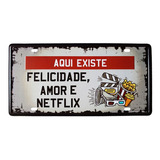 Placa Decorativa Metal Alto Relevo Felicidade Amor E Netflix