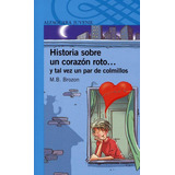 Historia Sobre Un Corazon Roto Y, De Brozon B. Editorial Aguilar, Altea, Taurus, Alfaguara, Tapa Blanda, Edición 1 En Español
