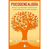 Psicogenealogia - Anne Ancelin Schutzenberger, De Schützenberger, Anne Ancelin. Editorial Sirio, Tapa Blanda En Español