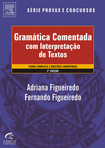 Gramática Comentada Com Interpretação De Textos De Adriana Figueiredo; Fernando Figueiredo Pela Elsevier (2011)