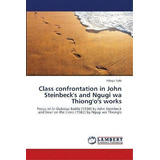 Class Confrontation In John Steinbeck's And Ngugi Wa Thiong'o's Works, De Ndiaga Sylla. Editorial Lap Lambert Academic Publishing, Tapa Blanda En Inglés