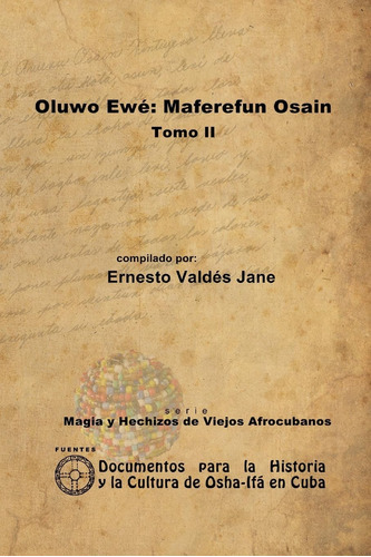 Libro Oluwo Ewe Maferefun Osain, Tomo Ii (magia Y Hechizos