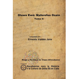 Libro Oluwo Ewe Maferefun Osain, Tomo Ii (magia Y Hechizos
