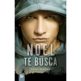 Libro: Noel Te Busca. Burgas Tremols, Angel. Algar Editorial