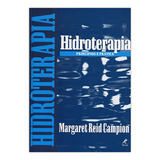 Hidroterapia: Princípios E Prática, De Campion, Margaret Reid. Editora Manole Ltda, Capa Mole Em Português, 2000