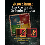 Libro: Las Cartas Del Oráculo Tolteca: Cartas Y Tablero Del 