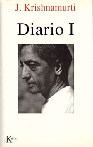 Diario I - Krishnamurti, Jiddu, De Krishnamurti, Jiddu. Editorial Kairós En Español