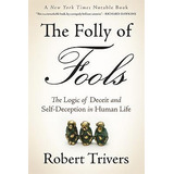 Libro The Folly Of Fools : The Logic Of Deceit And Self-d...