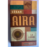 La Liebre Cesar Aira Edicion 2011 Usado Pero Muy Buen Estado