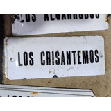 Cartel Antiguo Enlozado De Calle Los Crisantemos 
