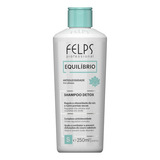 Felps Profissional - Shampoo Detox Equilíbrio 250 Ml