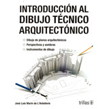 Introducción Al Dibujo Técnico Arquitectónico Trillas