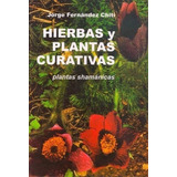 Hierbas Y Plantas Curativas Fernández Chiti Condorhuasi