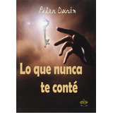 Lo Que Nunca Te Contãâ©, De Durán Díaz, Pilar. Editorial Ediciones Atlantis, Tapa Blanda En Español