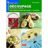 Découpage. Nuevas Ideas Con Servilletas De Papel Y Tejidos