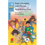 Pupi Y Pompita, Superhãâ©roes, De Menéndez-ponte, María. Editorial Ediciones Sm, Tapa Blanda En Español