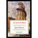 Torre De Ebano,la - Fowles, John