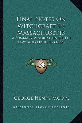 Libro Final Notes On Witchcraft In Massachusetts : A Summ...