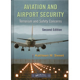 Aviation And Airport Security Terrorism And Safety Concerns