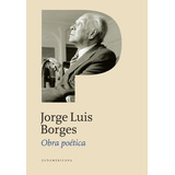 Obra Poética, De Jorge Luis Borges., Vol. 1. Editorial Sudamericana, Tapa Dura, Edición 1 En Español, 2011