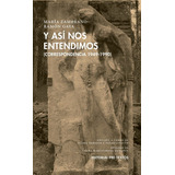 Y Asãâ Nos Entendimos, De Zambrano, María. Editorial Pre-textos, Tapa Dura En Español