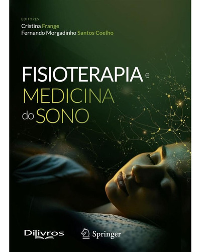 Livro: Fisioterapia E Medicina Do Sono - Cristina Frange E Fernando Morgadinho Santos Coelho