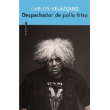 Libro Despachador De Pollo Frito Por Carlos Velazquez