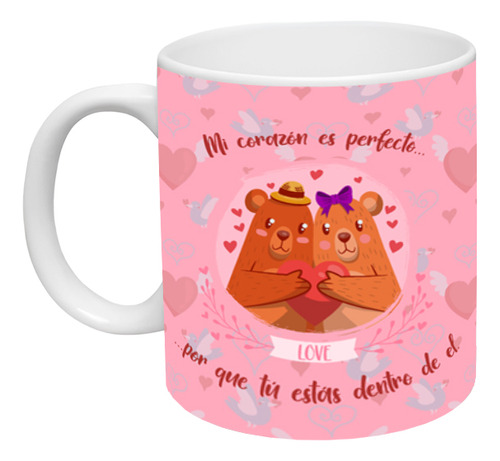 Taza San Valentin Frase Corazon Es Perfecto Ceramica