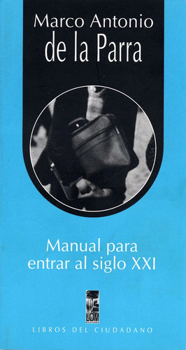 Manual Para Entrar Al Siglo Xxi - Lom Ediciones