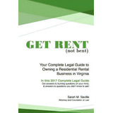 Get Rent (not Bent) : Your Complete Legal Guide To Owning A Residential Landlord Business In Virg..., De Sarah M Saville. Editorial Createspace Independent Publishing Platform, Tapa Blanda En Inglés