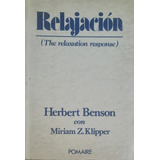 Relajación (the Relaxation Response) Herbert Benson