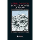 Libro Bajo Los Montes De Kolima De Lionel Davidson