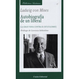 Autobiografia De Un Liberal: La Gran Viena Contra El Estatalismo, De Von Mises, Ludwig., Vol. 1. Union Editorial, Tapa Blanda En Español