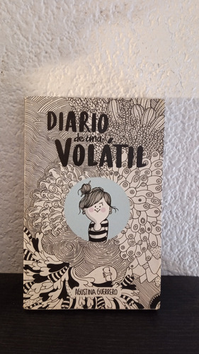 Diario De Una Volátil - Agustina Guerrero