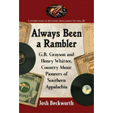 Always Been A Rambler : G.b. Grayson And Henry Whitter, Country Music Pioneers Of Southern Appala..., De Josh Beckworth. Editorial Mcfarland & Co  Inc, Tapa Blanda En Inglés, 2018