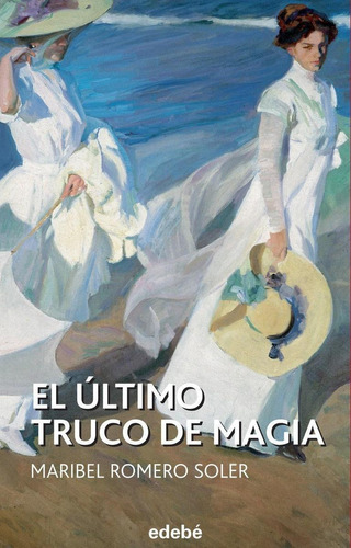 Libro: El Último Truco De Mágia. Soler, Maribel. Edebe