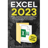 Libro: Excel 2023: Upgrade Yourself From Being Ms Excel Begi