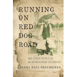 Libro: Running On Red Dog Road: And Other Perils Of An Appal