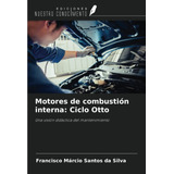 Libro: Motores De Combustión Interna: Ciclo Otto: Una Visión