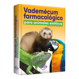 Vademecum Farmacologico Para Animales Exoticos