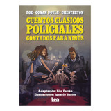 Cuentos Clasicos Policiales Contados Para Niños, De Poe, Edgar Allan. Editorial Ediciones Lea, Tapa Blanda En Español, 2019