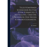 Libro Teleutomyrmex Schneideri Kutter (hym. Formicid). 2 ...