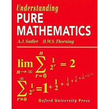Understanding Pure Mathematics - Sadler, De Sadler, A.j.. Editorial Oxford University Press, Tapa Blanda En Inglés Internacional, 2003
