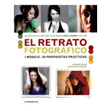 El Retrato Fotográfico - 1 Modelo - 50 Propuestas Prácticas