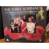 Las Tres Sopranos, Obraztsova,cotrubas,scotto En Laser Disc