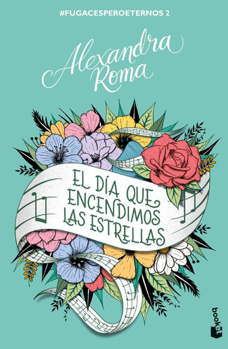 El Dia Que Encendimos Las Estrellas, De Alexandra Roma. Editorial Booket En Español