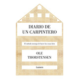 Diario De Un Carpintero, De Thorstensen, Ole. Editorial Lumen, Tapa Blanda En Español